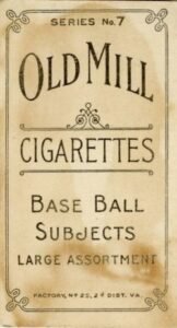 Series No. 7, Old Mill Cigarettes, Base Ball Subjects, Large Assortment