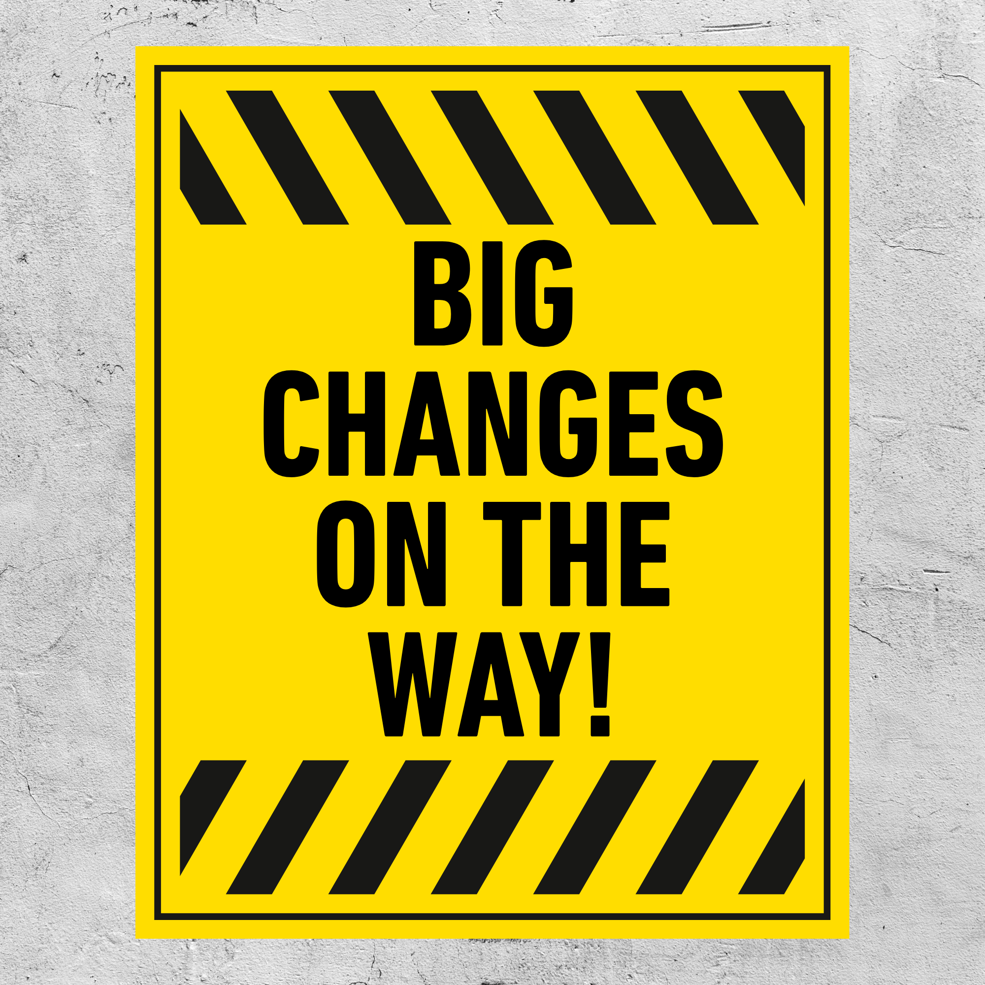 BIG CHANGES ON THE WAY