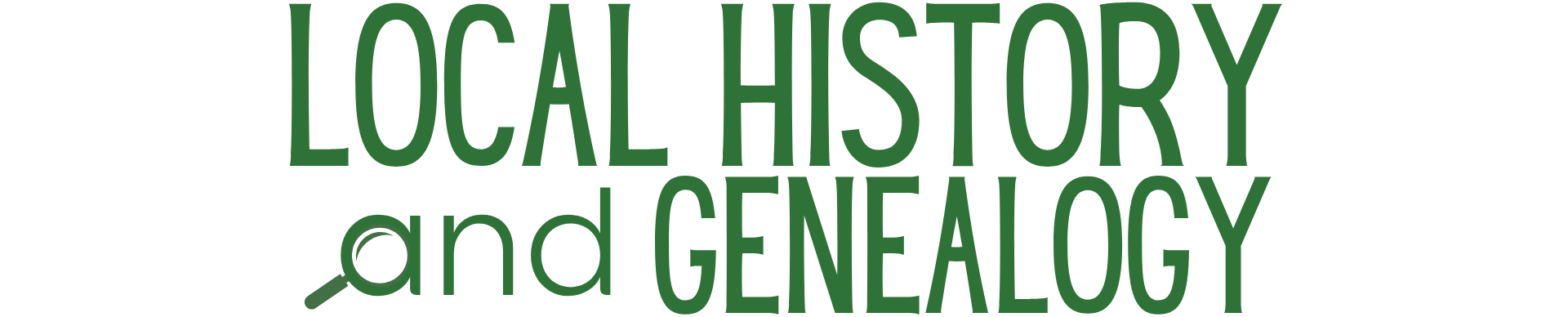 Local History and Genealogy Local History and Genealogy